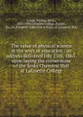 The value of physical science in the work of education : an address delivered July 25th, 1865, upon laying the cornerstone of the Jenks Chemical Hall at Lafayette College - William Henry Green