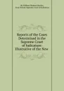 Reports of the Cases Determined in the Supreme Court of Judicature: Illustrative of the New . - William Thomas Charley