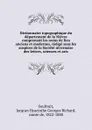 Dictionnaire topographique du departement de la Nievre comprenant les noms de lieu anciens et modernes, redige sous les auspices de la Societe nivernaise des lettres, sciences et arts - Jacques Hyacinthe Georges Richard Soultrait