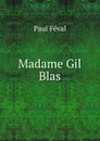Madame Gil Blas - Féval Paul