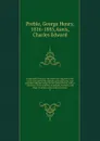 Origin and history of the American flag and of the naval and yacht-club signals, seals and arms, and principal national songs of the United States, with a chronicle of the symbols, standards, banners, and flags of ancient and modern nations. 2 - George Henry Preble