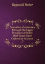 Narrative of a Journey Through the Upper Provinces of India: With Notes Upon Ceylon) an Account . 2 - Heber Reginald