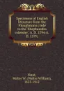 Specimens of English literature from the .Ploughmans crede. to the .Shepheardes calender., A. D. 1394-A.D. 1579; - Walter W. Skeat