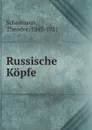 Russische Kopfe - Theodor Schiemann