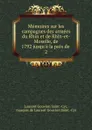 Memoires sur les campagnes des armees du Rhin et de Rhin-et-Moselle, de 1792 jusqu.a la paix de . 2 - Laurent Gouvion Saint-Cyr