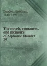 The novels, romances, and memoirs of Alphonse Daudet. 20 - Alphonse Daudet