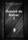 Honore de Balzac. 5 - Honoré de Balzac