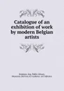 Catalogue of an exhibition of work by modern Belgian artists - Eng. Public Library Brighton