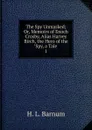 The Spy Unmasked; Or, Memoirs of Enoch Crosby, Alias Harvey Birch, the Hero of the 