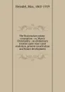 The Rosicrucian cosmo-conception : or, Mystic Christianity ; an elementary treatise upon man.s past evolution, present constitution and future development - Max Heindel