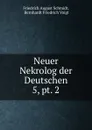Neuer Nekrolog der Deutschen. 5, pt. 2 - Friedrich August Schmidt