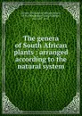 The genera of South African plants : arranged according to the natural system - William Henry Harvey