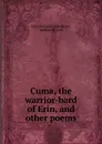 Cuma, the warrior-bard of Erin, and other poems - John Richard Digby Beste