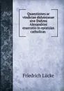 Quaestiones ac vindiciae didymianae sive Didymi Alexandrini enarratio in epistolas catholicas . - Friedrich Lücke