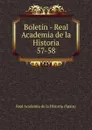 Boletin - Real Academia de la Historia. 57-58 - Real Academia de la Historia Spain