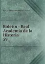 Boletin - Real Academia de la Historia. 59 - Real Academia de la Historia Spain