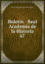 Boletin - Real Academia de la Historia. 67 - Real Academia de la Historia Spain