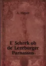 E. Schrek ob de. Lezeburger Parnassus - A. Meyer
