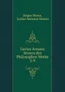 Lucius Annaus Seneca des Philosophen Werke. 5-9 - Jürgen Moser