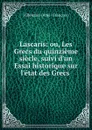 Lascaris: ou, Les Grecs du quinzieme siecle, suivi d.un Essai historique sur l.etat des Grecs . - Villemain Abel Francois