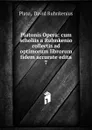 Platonis Opera: cum scholiis a Ruhnkenio collectis ad optimorum librorum fidem accurate edita. 7 - David Ruhnkenius Plato