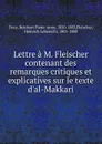 Lettre a M. Fleischer contenant des remarques critiques et explicatives sur le texte d.al-Makkari - Dozy Reinhart Pieter