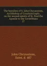 The homilies of S. John Chrysostom, Archbishop of Constantinople, on the second epistle of St. Paul the Apostle to the Corinthians. 27 - John Chrysostom