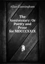 The Anniversary: Or Poetry and Prose for MDCCCXXIX - Cunningham Allan