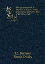 The spy unmasked: or, Memoirs of Enoch Crosby, alias Harvey Birch, the hero of the .Spy, a tale . 1 - H.L. Barnum