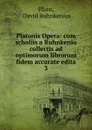 Platonis Opera: cum scholiis a Ruhnkenio collectis ad optimorum librorum fidem accurate edita. 3 - David Ruhnkenius Plato