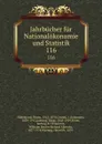 Jahrbucher fur Nationalokonomie und Statistik. 116 - Bruno Hildebrand
