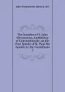 The homilies of S. John Chrysostom, Archbishop of Constantinople, on the First Epistle of St. Paul the Apostle to the Corinthians. 5 - John Chrysostom