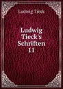 Ludwig Tieck.s Schriften. 11 - Ludwig Tieck