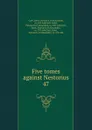 Five tomes against Nestorius. 47 - Saint Cyril