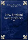 New England family history . 2 - Henry Cole Quinby