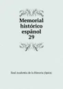 Memorial historico espanol. 29 - Real Academia de la Historia Spain
