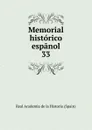 Memorial historico espanol. 33 - Real Academia de la Historia Spain