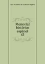 Memorial historico espanol. 43 - Real Academia de la Historia Spain