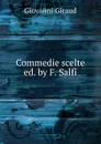 Commedie scelte ed. by F. Salfi. - Giovanni Giraud