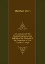 An Account of the Morbid Appearances Exhibited on Dissection in Disorders of the Trachea, Lungs . - Thomas Mills