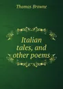 Italian tales, and other poems - Thomas Brown