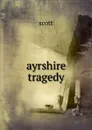 ayrshire tragedy - Scott
