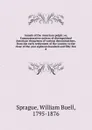 Annals of the American pulpit; or, Commemorative notices of distinguished American clergymen of various denominations, from the early settlement of the country to the close of the year eighteen hundred and fifty-five. 8 - William Buell Sprague