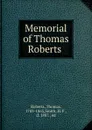 Memorial of Thomas Roberts - Thomas Roberts