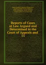 Reports of Cases at Law Argued and Determined in the Court of Appeals and . 15 - James Sanders Guignard Richardson