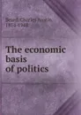 The economic basis of politics - Charles Austin Beard