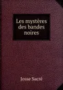 Les mysteres des bandes noires - Josse Sacré