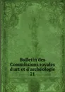 Bulletin des Commissions royales d.art et d.archeologie. 21 - Belgium. Commissions royales d'art et d'archéologie