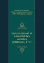 L.ordre naturel et essentiel des societes politiques, 1767 - Mercier de La Rivière