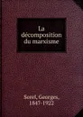 La decomposition du marxisme - Georges Sorel
